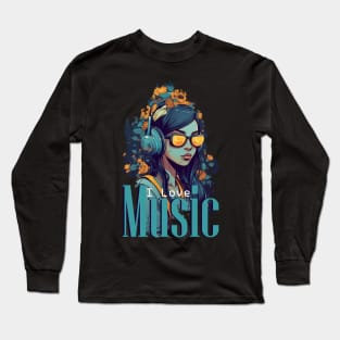 I love  music Long Sleeve T-Shirt